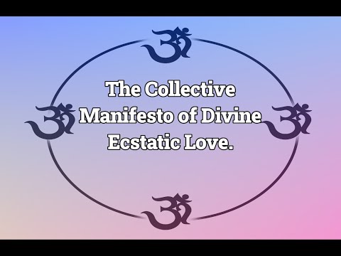 The Collective Manifesto of Divine Ecstatic Love | For the healing, awakening, and good of all life.