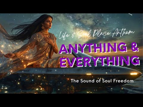 Anything & Everything (Spiritual Soul Music) | Cosmic Healing Anthem for Expansion & Alignment