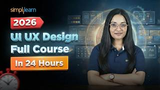 UI UX Design Full Course 2026 | UI UX Design Tutorial | Learn UI UX Design In 24 Hours | Simplilearn