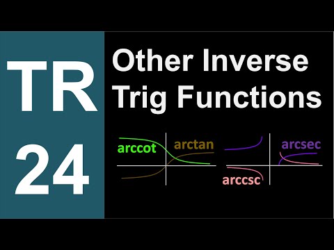 TR-24: Other Inverse Trig Functions (Trigonometry series by Dennis F. Davis)
