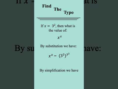 Find the Typo 1 - Find the value of x^x where x = 3^2