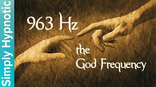 🎧 963 Hz The God Frequency | Ask the Universe & Receive | Manifest Desires