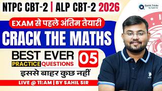 RRB ALP CBT 2 & NTPC CBT 2 | Crack The Maths Practice Set - 5 | Maths by Sahil Sir