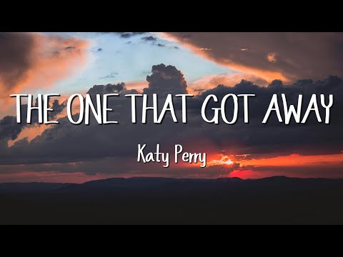 The One That Got Away - Katy Perry (Lyrics)