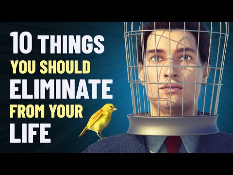 10 Things You Should Eliminate From Your Life