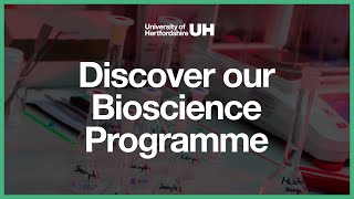 Discover our Bioscience Programme at the University of Hertfordshire