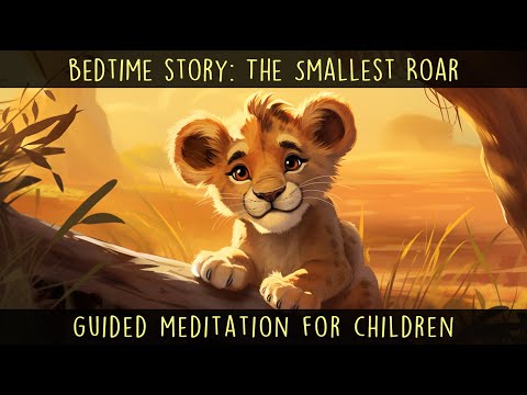 The Smallest Roar - Guided Sleep Meditation Bedtime Story for Kids | Dreaming Together