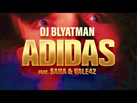 DJ BLYATMAN - ADIDAS feat. $ana & Vale42