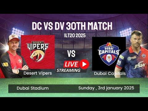 🔹 Live Cricket Streaming: Watch DC vs DV 30th Match | ILT20 2025
