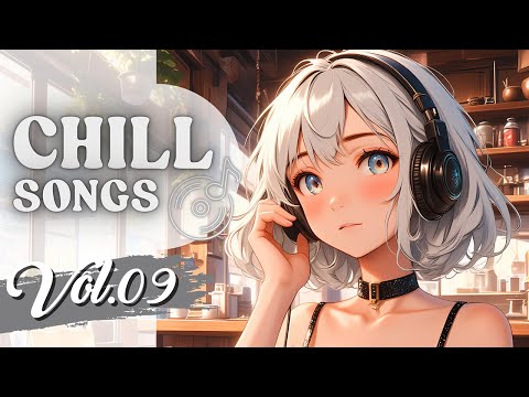 Chill Songs Vol.09 | Calm & Mild Relaxing for Work Chill & Study