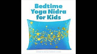 Bedtime Yoga Nidra for Kids: Guided Sleep Meditation for Kids to Fall Asleep Audiobook
