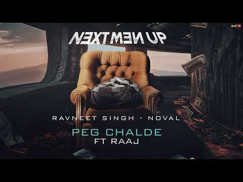 Peg Chalde | Ravneet Singh | Raaj | Next Men Up | Latest Punjabi Songs 2023
