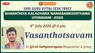 Vasanthotsavam | Sri Girish Sathyanarayana Bhagavathar | SHRI GURU VITTAL SEVA TRUST