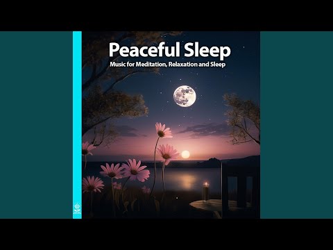 Peaceful Sleep Music for Meditation, Relaxation and Sleep (feat. Stephen Hull)