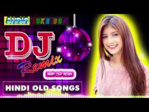 Hindi old remix songs