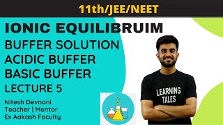 Ionic Equilibrium | Buffer solutions complete | Lecture 5 |  Nitesh Devnani
