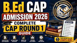 B.Ed CAP Admission 2026 | Complete CAP Round 1 Guide
