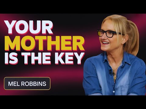 YOU WILL NEVER HEAL UNTIL YOU UNDERSTAND THIS ABOUT YOUR MOTHER | Mel Robbins MOTIVATIONAL SPEECH
