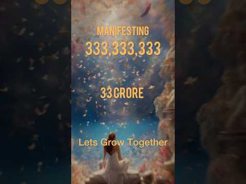 Manifest 33 Crore 33 Lakh 33 Thousand 333 | Unlock the Power of Manifestation #money #manifestation