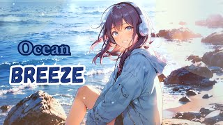 Feel Good Vibes Vol.04 – Ocean Breeze | Chill and Uplifting Songs to Boost Your Mood