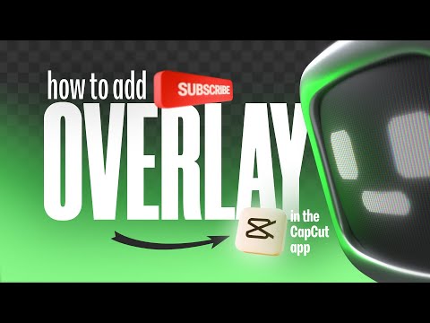 How to Add Overlay in the CapCut app (tutorial)