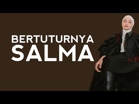 BERTUTURNYA SALMA #salmasalsabil