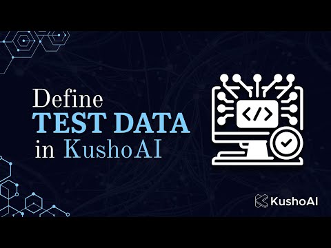 How to Define Test Data in Kusho AI | Custom API Testing Made Simple