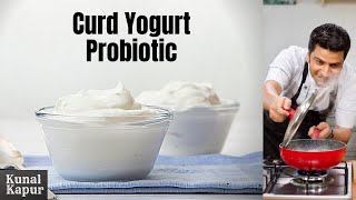 Difference Between Curd Yogurt & Probiotic Yogurt | Kunal Kapur Recipes | Difference between Curd...