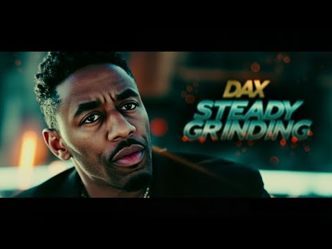 Dax - Steady Grinding (official visualizer)