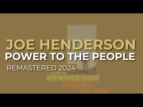 Joe Henderson - Power To The People - Remastered 2024 (Official Audio)