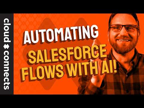 Unlocked! Automating Salesforce Flows With AI