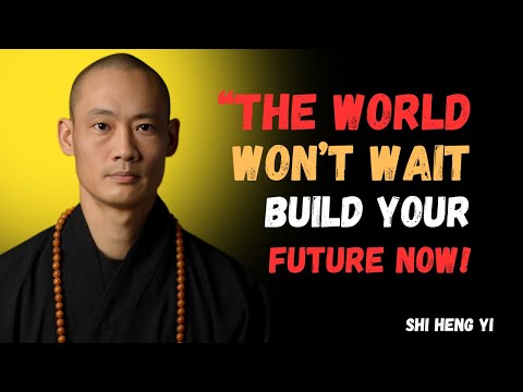 “The World Won’t Wait — Get Up, Work Relentlessly, and Build Your Future” MASTER SHI HENG YI