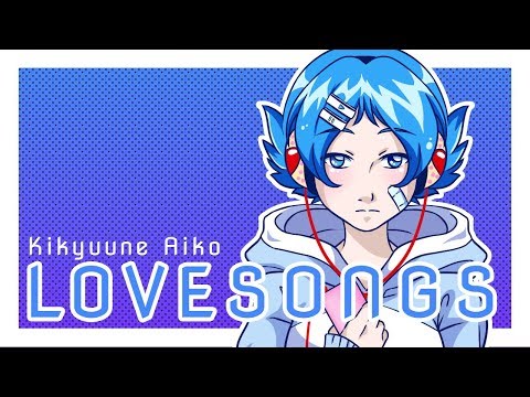 【Kikyuune Aiko】 Lovesongs 【UTAU Original】