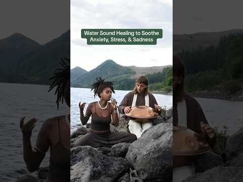 Water Sound Healing to Soothe Anxiety, Stress, & Sadness #shorts #soundhealing #healingmusic
