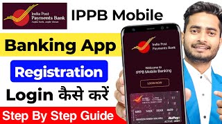 India Post Payment Bank Mobile Banking Registration | IPPB Mobile Banking Login Kaise Kare