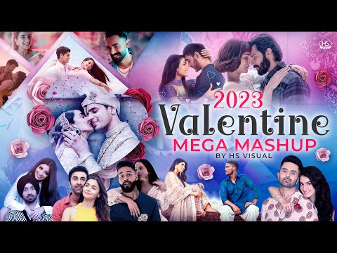 Valentine Mega Mashup 2023 | HS Visual | Romantic Mashup | Bollywood - Punjabi - English