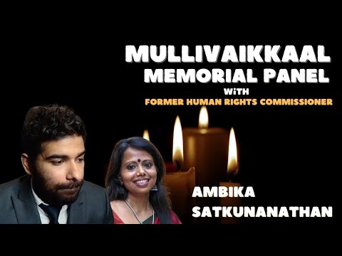 Mullivaikkaal Memorial Stream feat. Former Human Rights Commissioner Ambika Satkunanathan