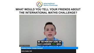 What would you tell your friends about the International Maths Challenge?