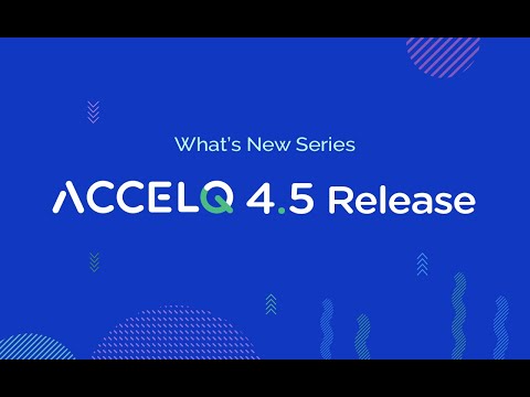 What's New | ACCELQ 4.5 Release