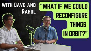In-Space Satellite Servicing with Dave Barnhart and Rahul Rughani | Arkisys