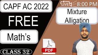 CAPF Maths 2022 - Mixture Alligation || Class 32 || by Balwinder Singh #CAPFMATHS #CAPF2022