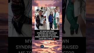 My Mom with Down Syndrome raised a Doctor! ❤️ #Shorts