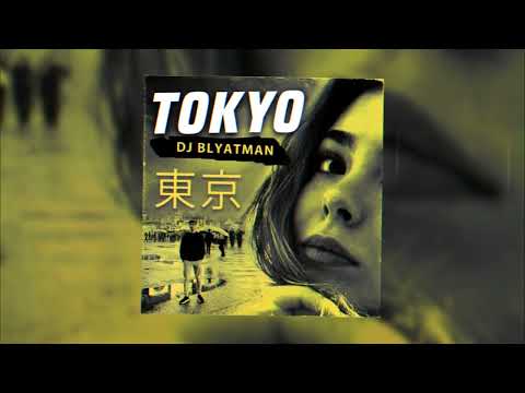 DJ Blyatman - Tokyo (Official Audio)