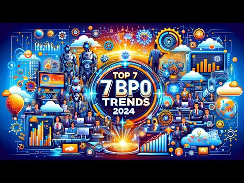 Top 7 trends of business process outsourcing 2024!
