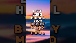 A Prayer for healing your Body Mind and Soul#godbibleandme #prayer #shortprayers