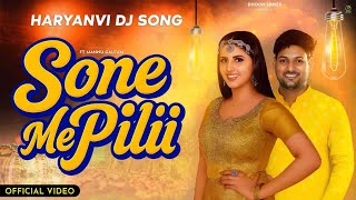 Sone Me Pili ||  Mannu Gautam || Sanjay Prajapat || New Haryanvi Dj Song 2025