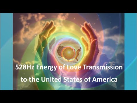 528Hz Energy of Love Transmission to the United States of America