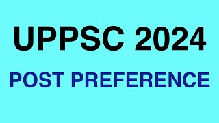 UPPSC PCS 2024 POST PREFERENCE| UPPCS MAINS 2024 RESULT ANNOUNCED
