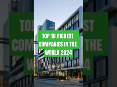 Top 10 Richest companies in the world 2024 #top10 #ranking #richestcompanies