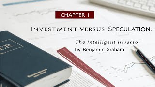 Chapter 1 Investment versus Speculation  : The Intelligent Investor by Benjamin Graham